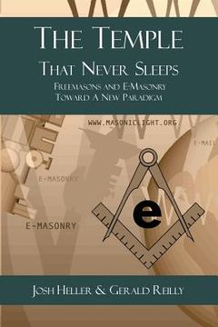 portada The Temple That Never Sleeps: Freemasons and E-Masonry Toward a New Paradigm (en Inglés)
