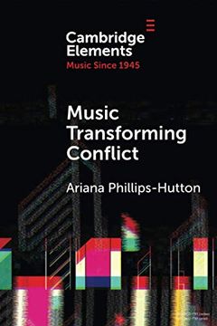 portada Music Transforming Conflict (Elements in Music Since 1945) (en Inglés)