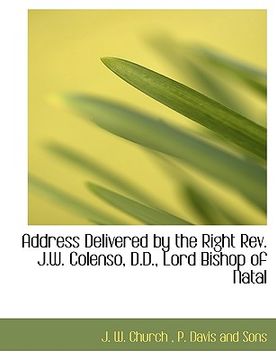 portada address delivered by the right rev. j.w. colenso, d.d., lord bishop of natal (en Inglés)