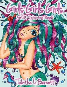 portada Girls Girls Girls: Adult Coloring Book (en Inglés)