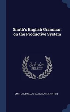 portada Smith's English Grammar, on the Productive System (en Inglés)