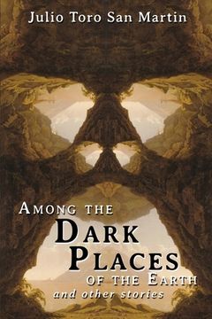 portada Among the Dark Places of the Earth and Other Stories (en Inglés)