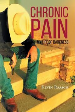 portada Chronic Pain: My Life of Darkness (en Inglés)