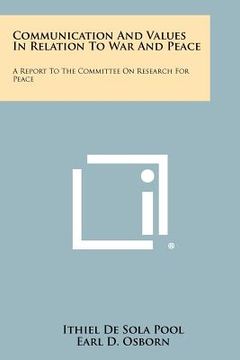 portada communication and values in relation to war and peace: a report to the committee on research for peace (in English)