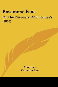 portada rosamond fane: or the prisoners of st. james's (1870) (in English)