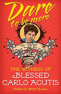 portada Dare to be More: The Witness of Blessed Carlo Acutis (in English)