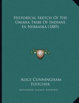 portada historical sketch of the omaha tribe of indians in nebraska (1885) (in English)