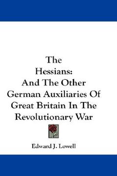 portada the hessians: and the other german auxiliaries of great britain in the revolutionary war (in English)