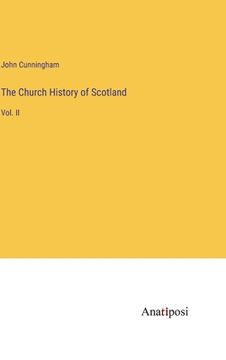 portada The Church History of Scotland: Vol. II