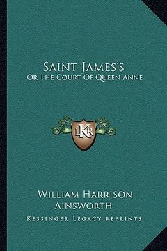 portada saint james's: or the court of queen anne