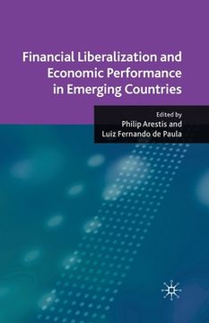 portada Financial Liberalization and Economic Performance in Emerging Countries (en Inglés)