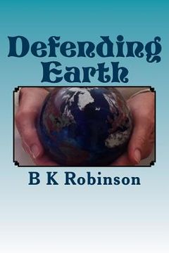 portada Defending Earth: An Art Installation in Four Dimensions (en Inglés)