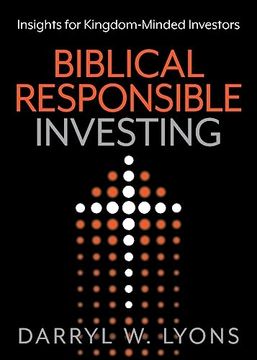portada Biblical Responsible Investing: Insights for Kingdom-Minded Investors (en Inglés)
