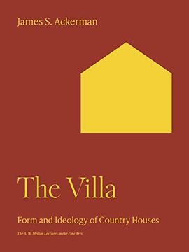 portada The Villa: Form and Ideology of Country Houses (The a. W. Mellon Lectures in the Fine Arts, 34) (en Inglés)