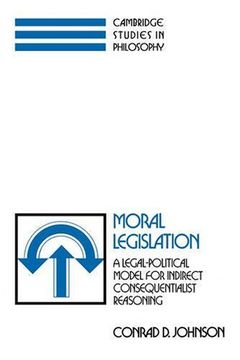 portada Moral Legislation: A Legal-Political Model for Indirect Consequentialist Reasoning (Cambridge Studies in Philosophy) (en Inglés)