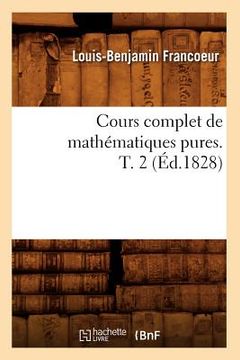 portada Cours Complet de Mathématiques Pures. T. 2 (Éd.1828) (en Francés)