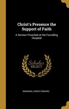 portada Christ's Presence the Support of Faith: A Sermon Preached at the Foundling Hospital (en Inglés)