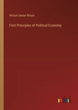 portada First Principles of Political Economy (en Inglés)