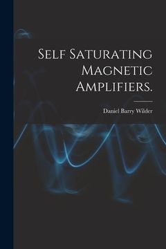 portada Self Saturating Magnetic Amplifiers. (in English)