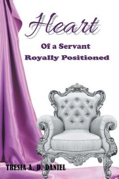 portada Heart of a Servant Royally Positioned (en Inglés)