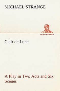 portada clair de lune a play in two acts and six scenes (en Inglés)