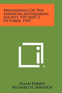 portada proceedings of the american antiquarian society, v59 part 2, october, 1949 (in English)