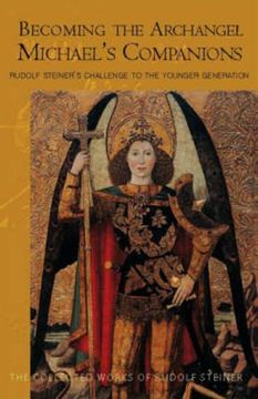 portada Becoming the Archangel Michael's Companion: Rudolf Steiner's Challenge to the Younger Generation (The Collected Works of Rudolf Steiner) 