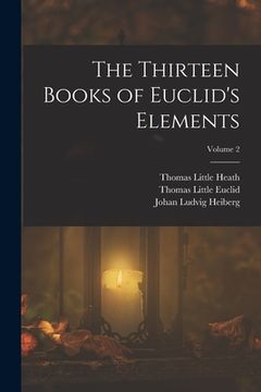 portada The Thirteen Books of Euclid's Elements; Volume 2 (en Inglés)