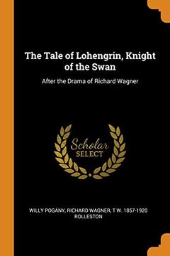 portada The Tale of Lohengrin, Knight of the Swan: After the Drama of Richard Wagner 