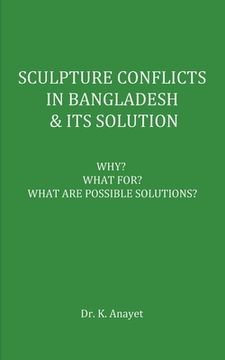 portada Sculpture Conflicts in Bangladesh & Its Solution (en Inglés)