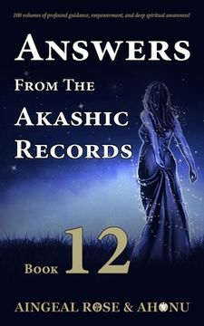 portada Answers From The Akashic Records Vol 12: Practical Spirituality for a Changing World (en Inglés)