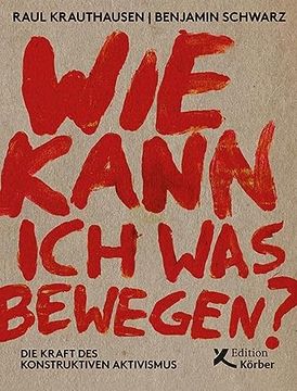 portada Wie Kann ich was Bewegen? Die Kraft des Konstruktiven Aktivismus (in German)