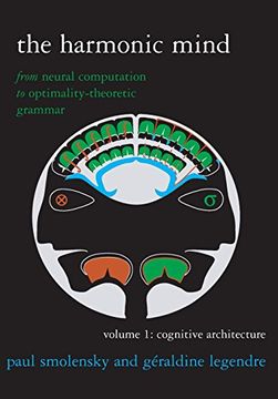 portada The Harmonic Mind: From Neural Computation to Optimality-Theoretic Grammar Volume i: Cognitive Architecture (a Bradford Book) (Volume 1) 