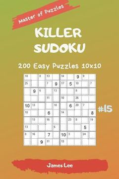 portada Master of Puzzles - Killer Sudoku 200 Easy Puzzles 10x10 Vol. 15 (en Inglés)