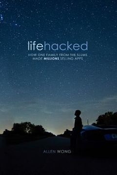 portada Lifehacked: How One Family from the Slums Made Millions Selling Apps (en Inglés)