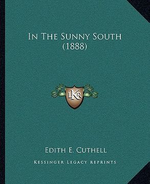 portada in the sunny south (1888) (en Inglés)