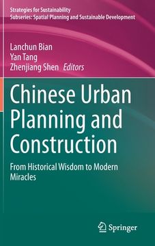 portada Chinese Urban Planning and Construction: From Historical Wisdom to Modern Miracles (in English)