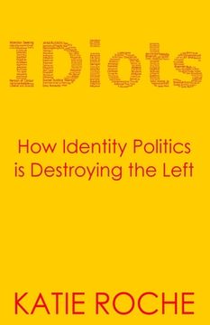 portada IDiots: How Identity Politics is Destroying the Left (en Inglés)