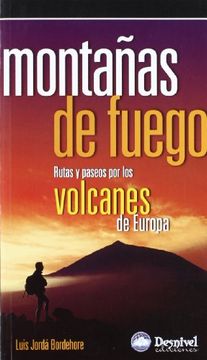 portada Montañas de Fuego: Rutas y Pasos por los Volcanes de Europa