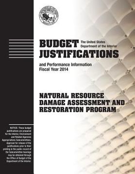 portada Budget Justification and Performance Information Fiscal Year 2014: Natural Resource Damage Assessment and Restoration Program (en Inglés)