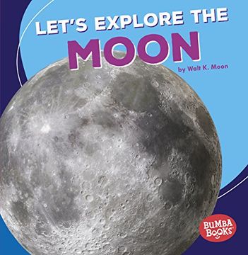 portada Lets Explore the Moon - a First Look at Space (Bumba Books a First Look at Space) 