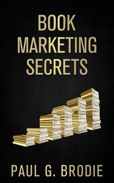 portada Book Marketing Secrets: Simple Steps to Market Your Book with a Proven System That Works (en Inglés)