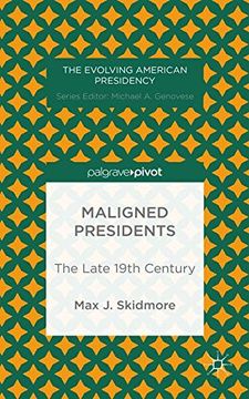 portada Maligned Presidents: The Late 19th Century (The Evolving American Presidency)