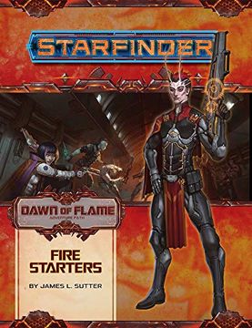 portada Starfinder Adventure Path: Fire Starters (Dawn of Flame 1 of 6) (Starfinder Adventure Path: Dawn of Flame) (en Inglés)