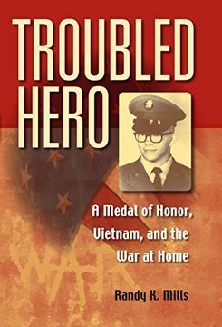 portada Troubled Hero: A Medal of Honor, Vietnam, and the war at Home (en Inglés)