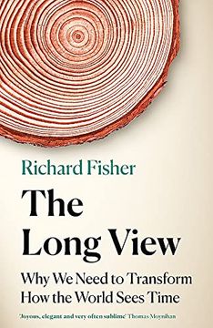 portada The Long View: Why we Need to Transform how the World Sees Time (en Inglés)