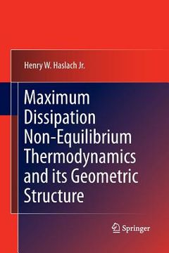 portada Maximum Dissipation Non-Equilibrium Thermodynamics and Its Geometric Structure (en Inglés)