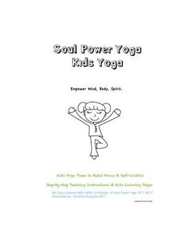 portada Soul Power Yoga Kids Yoga - Empower Mind, Body, Spirit - Kids Yoga Poses to Build Focus & Self-Control: Step-by-step Teaching Instructions & Kids Colo (en Inglés)