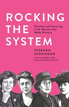 portada Rocking the System: Fearless and Amazing Irish Women Who Made History