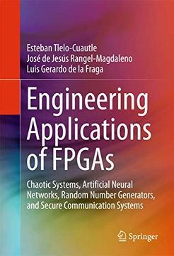 portada Engineering Applications of FPGAs: Chaotic Systems, Artificial Neural Networks, Random Number Generators, and Secure Communication Systems (en Inglés)